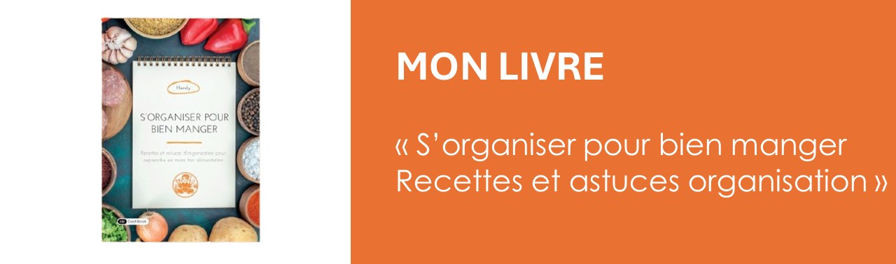 Mon livre "S'organiser pour bien manger Recettes et astuces organisation"